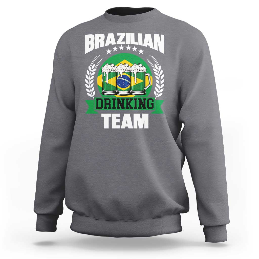 Brazil Drinking Team Sweatshirt Funny Brazilian Flag Beer Party Gift