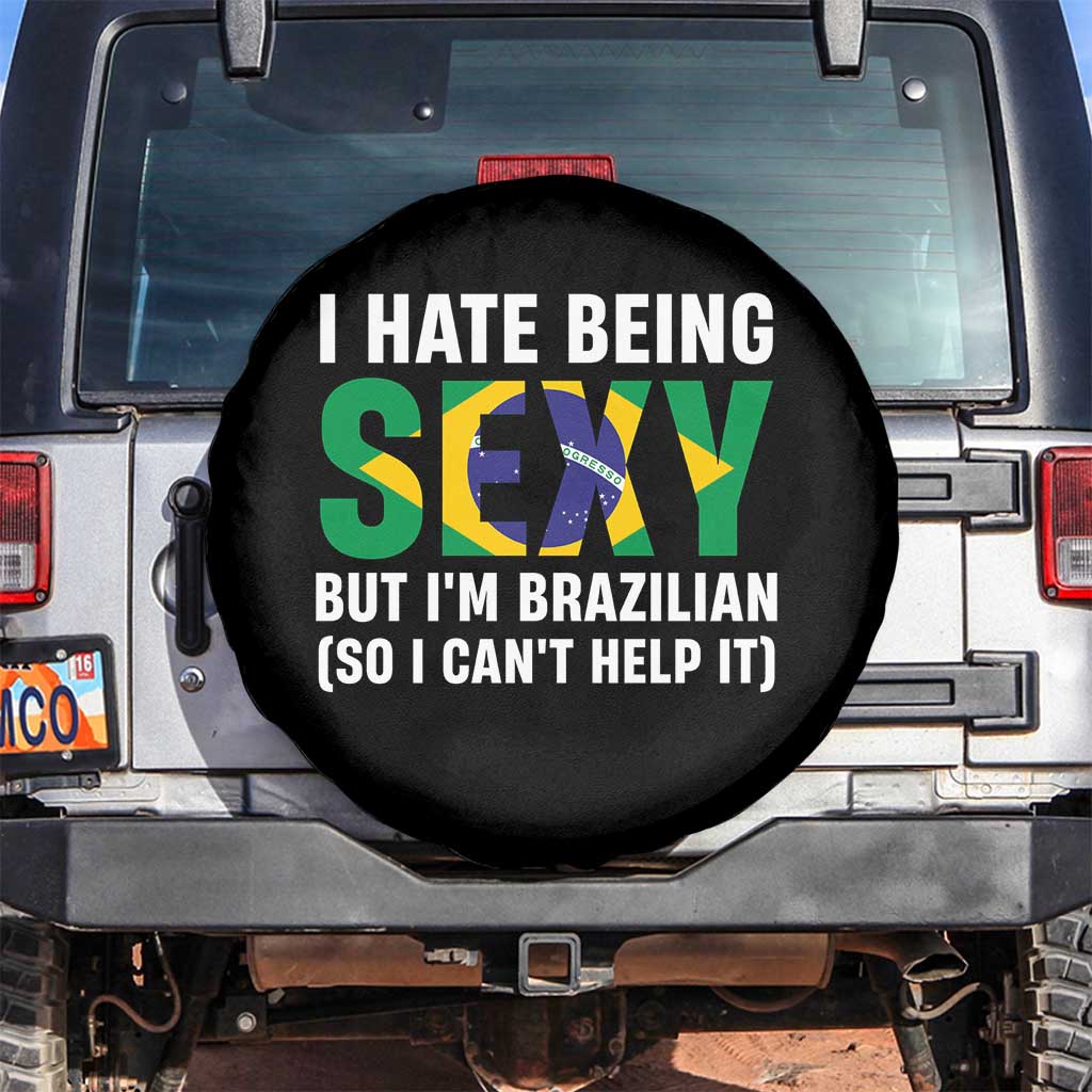 I Hate Being Sexy But I'm Brazilian Brazil Spare Tire Cover Funny Sarcastic National Pride