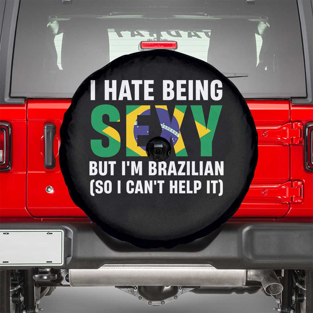I Hate Being Sexy But I'm Brazilian Brazil Spare Tire Cover Funny Sarcastic National Pride