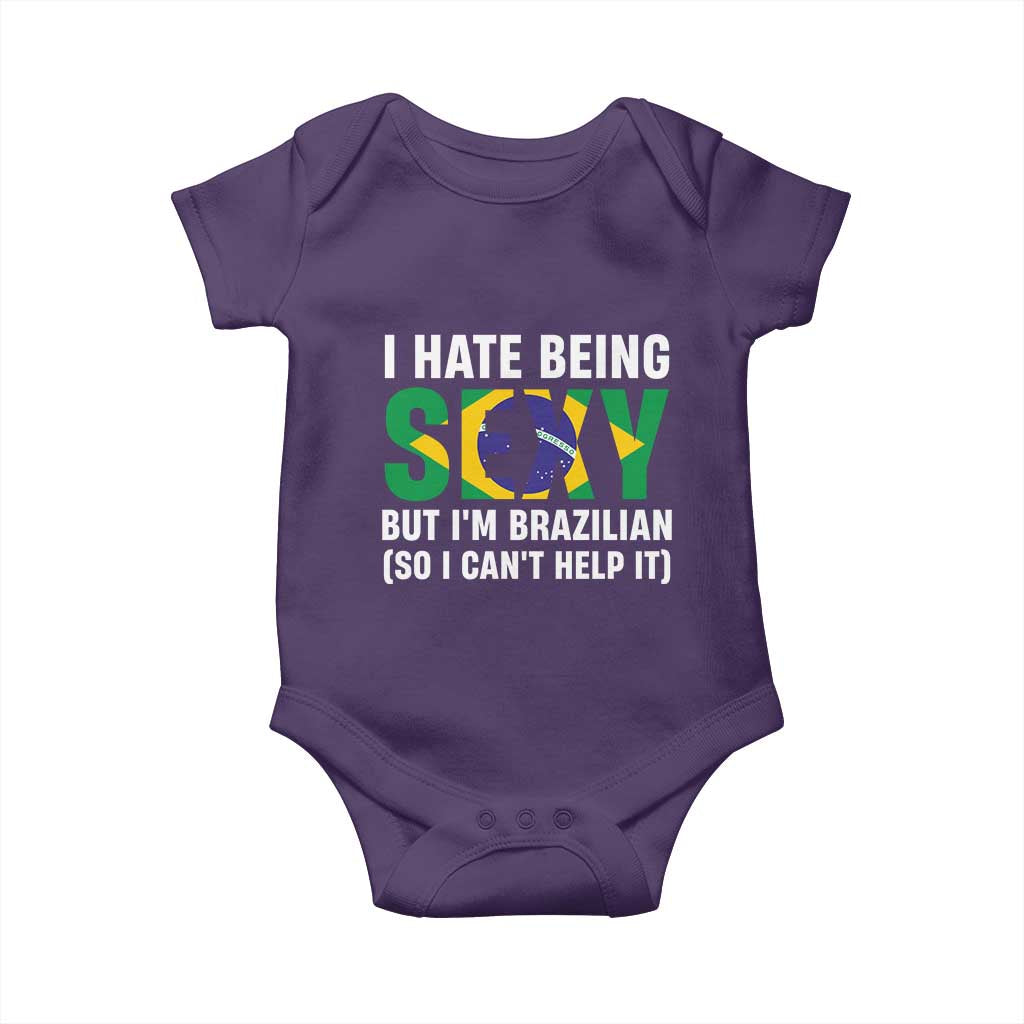 I Hate Being Sexy But I'm Brazilian Brazil Baby Onesie Funny Sarcastic National Pride