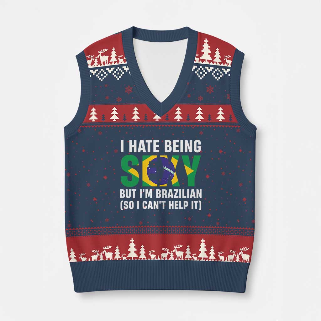 I Hate Being Sexy But I'm Brazilian Brazil V-Neck Knit Sweater Vest Funny Sarcastic National Pride
