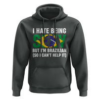 I Hate Being Sexy But I'm Brazilian Brazil Hoodie Funny Sarcastic National Pride