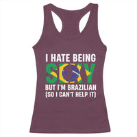 I Hate Being Sexy But I'm Brazilian Brazil Racerback Tank Top Funny Sarcastic National Pride