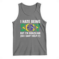 I Hate Being Sexy But I'm Brazilian Brazil Tank Top Funny Sarcastic National Pride