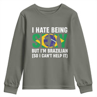 I Hate Being Sexy But I'm Brazilian Brazil Youth Sweatshirt Funny Sarcastic National Pride