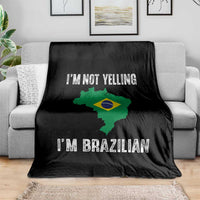 I'm Not Yelling I'm Brazilian Throw Blanket Funny Brazil Pride