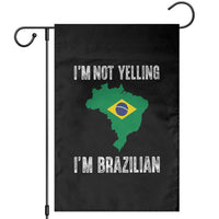 I'm Not Yelling I'm Brazilian Garden Flag Funny Brazil Pride