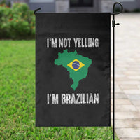 I'm Not Yelling I'm Brazilian Garden Flag Funny Brazil Pride