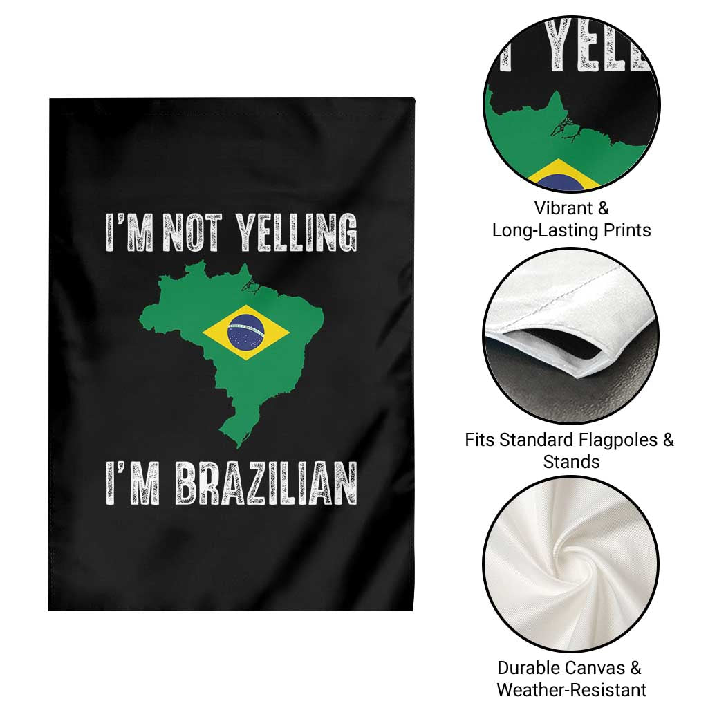 I'm Not Yelling I'm Brazilian Garden Flag Funny Brazil Pride