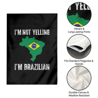 I'm Not Yelling I'm Brazilian Garden Flag Funny Brazil Pride