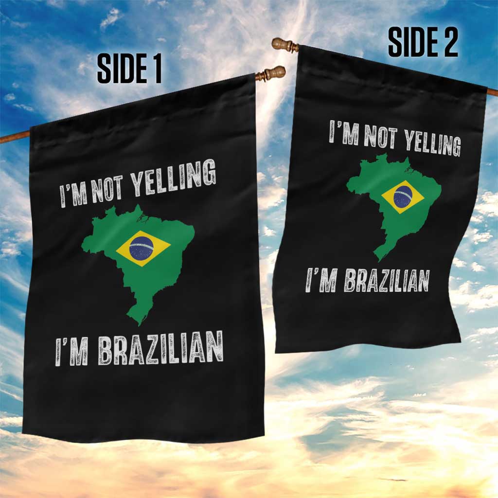 I'm Not Yelling I'm Brazilian Garden Flag Funny Brazil Pride