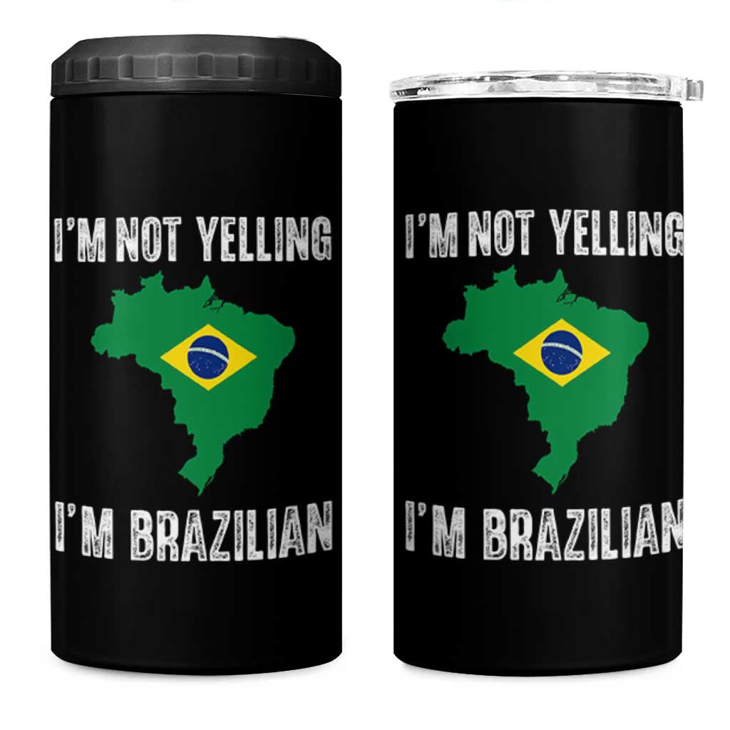 I'm Not Yelling I'm Brazilian 4 in 1 Can Cooler Tumbler Funny Brazil Pride