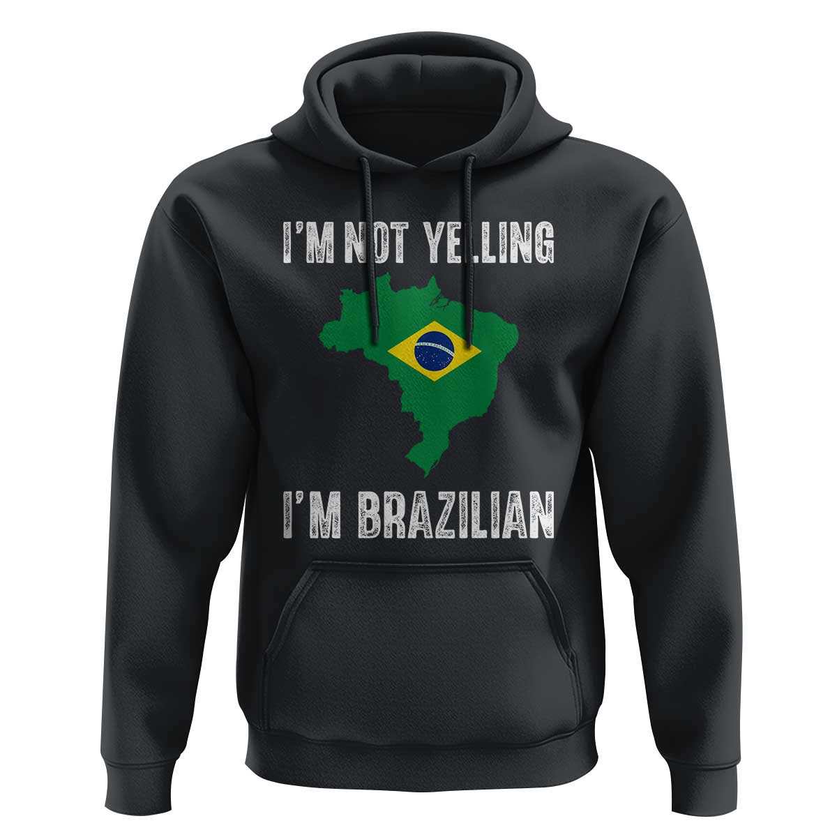 I'm Not Yelling I'm Brazilian Hoodie Funny Brazil Pride