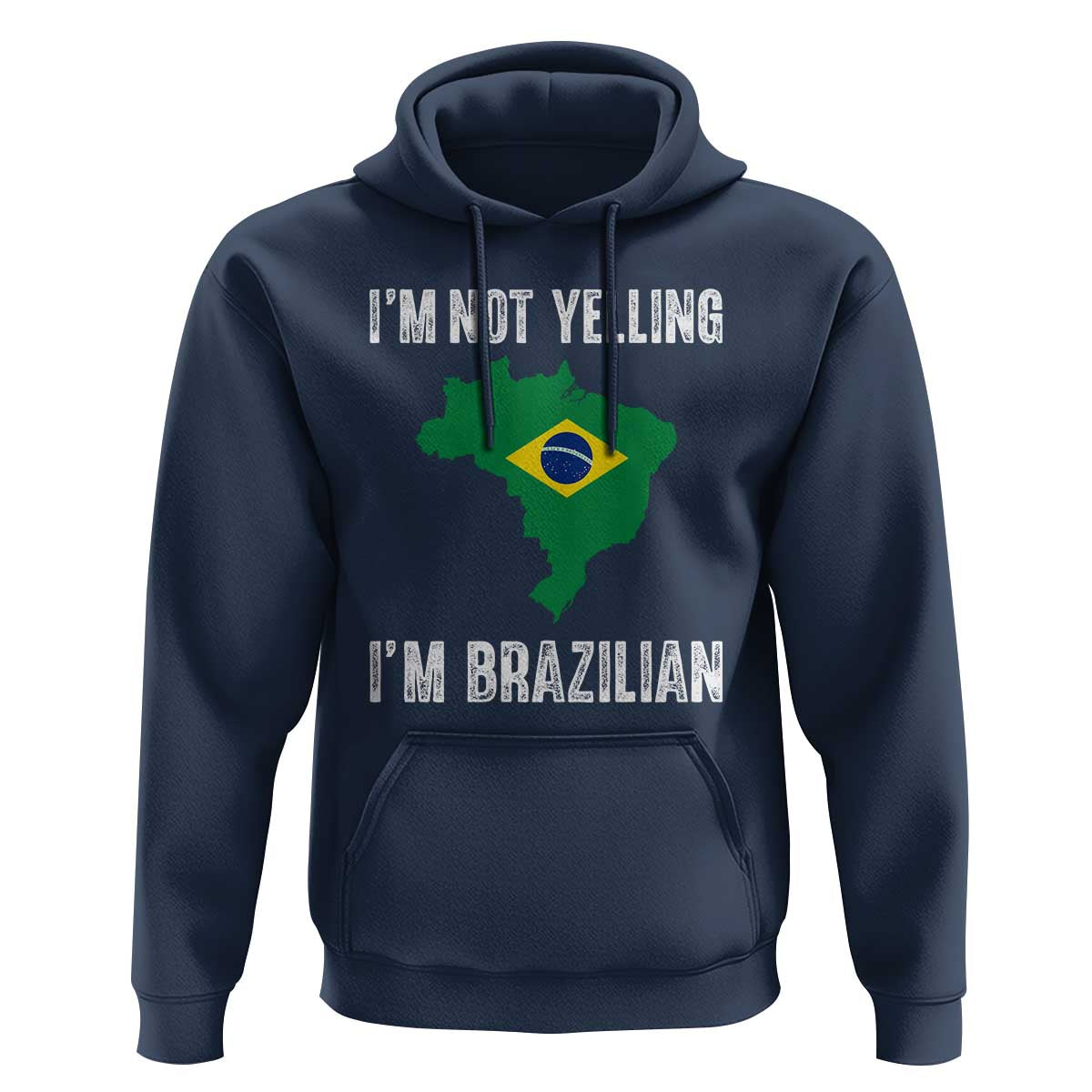 I'm Not Yelling I'm Brazilian Hoodie Funny Brazil Pride