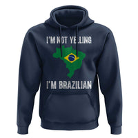 I'm Not Yelling I'm Brazilian Hoodie Funny Brazil Pride