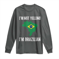 I'm Not Yelling I'm Brazilian Long Sleeve Shirt Funny Brazil Pride