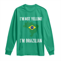 I'm Not Yelling I'm Brazilian Long Sleeve Shirt Funny Brazil Pride
