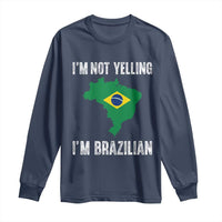 I'm Not Yelling I'm Brazilian Long Sleeve Shirt Funny Brazil Pride