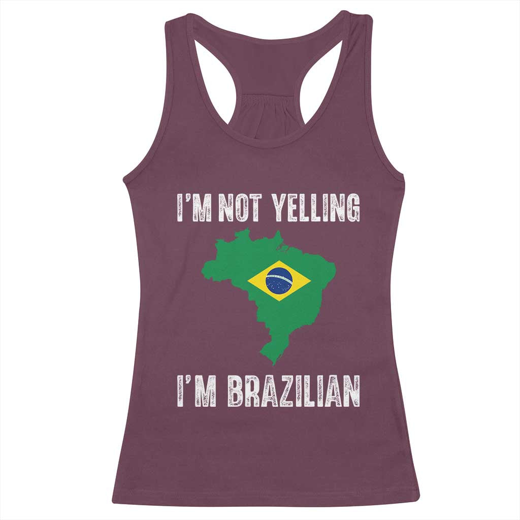 I'm Not Yelling I'm Brazilian Racerback Tank Top Funny Brazil Pride