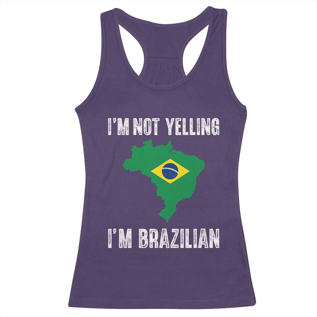 I'm Not Yelling I'm Brazilian Racerback Tank Top Funny Brazil Pride