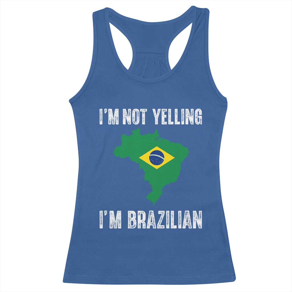 I'm Not Yelling I'm Brazilian Racerback Tank Top Funny Brazil Pride