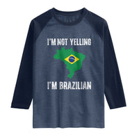 I'm Not Yelling I'm Brazilian Raglan Shirt Funny Brazil Pride