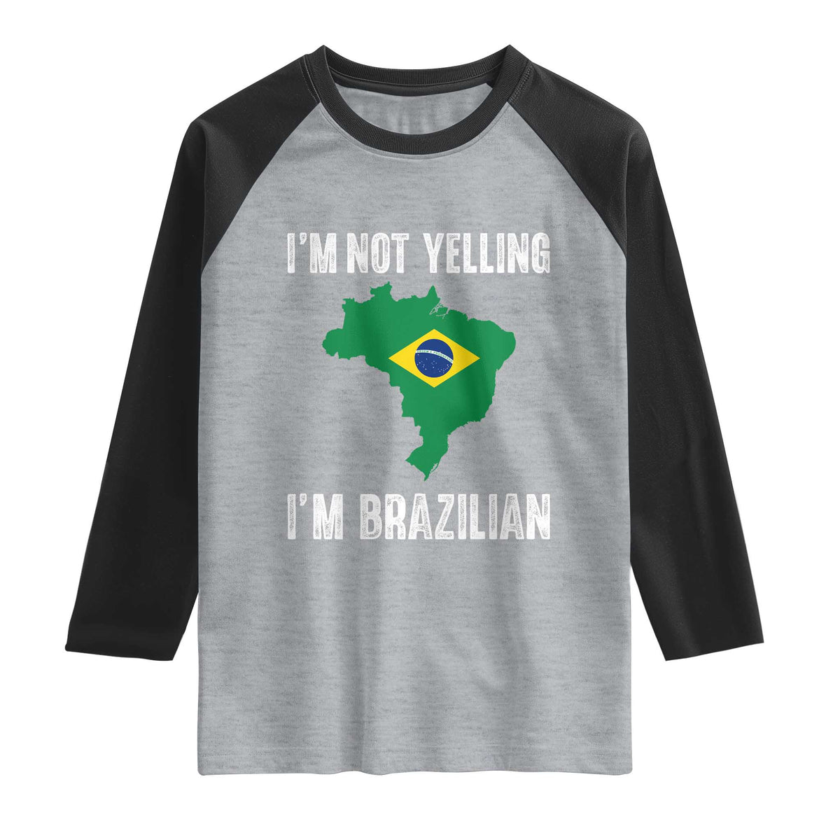 I'm Not Yelling I'm Brazilian Raglan Shirt Funny Brazil Pride