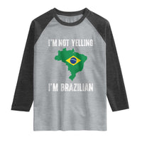 I'm Not Yelling I'm Brazilian Raglan Shirt Funny Brazil Pride