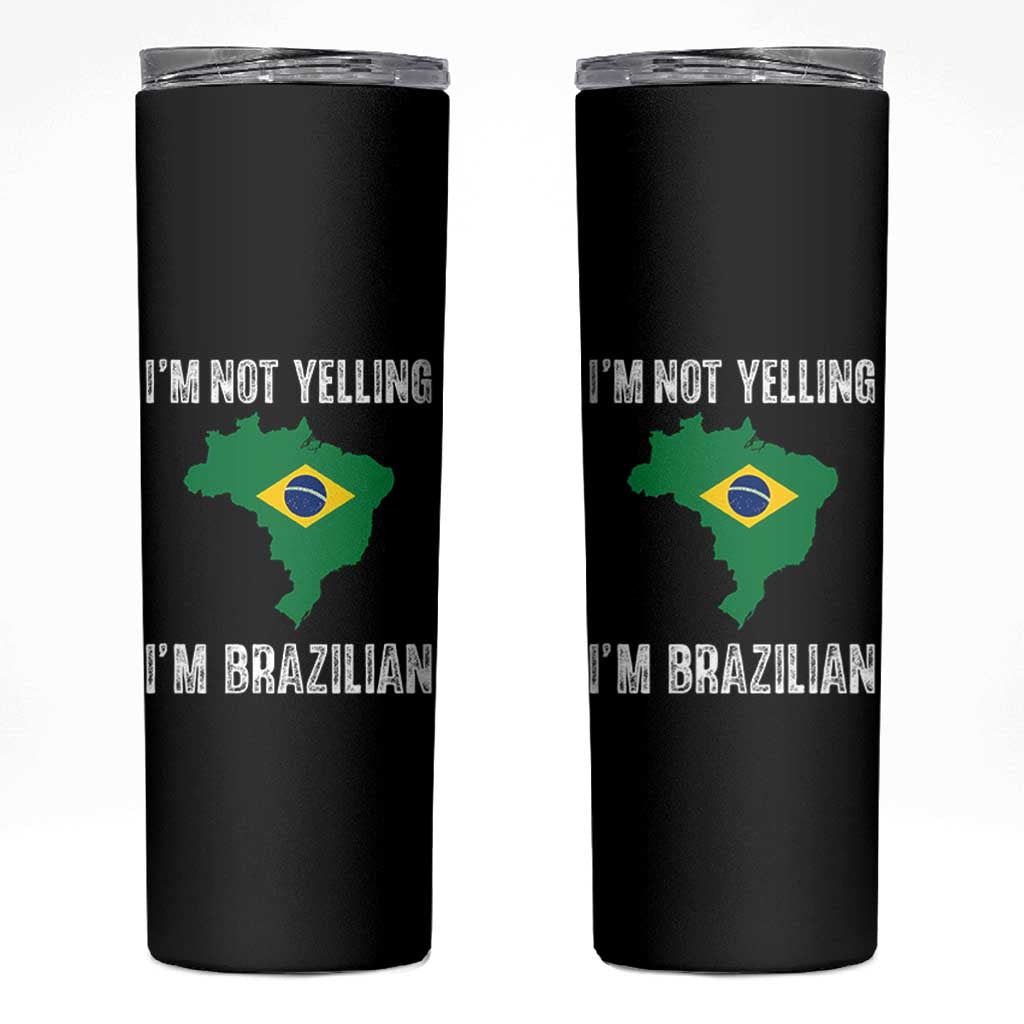 I'm Not Yelling I'm Brazilian Skinny Tumbler Funny Brazil Pride