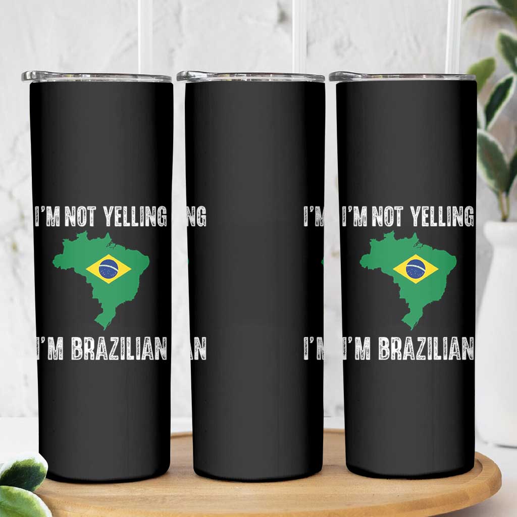 I'm Not Yelling I'm Brazilian Skinny Tumbler Funny Brazil Pride