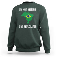 I'm Not Yelling I'm Brazilian Sweatshirt Funny Brazil Pride