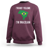 I'm Not Yelling I'm Brazilian Sweatshirt Funny Brazil Pride