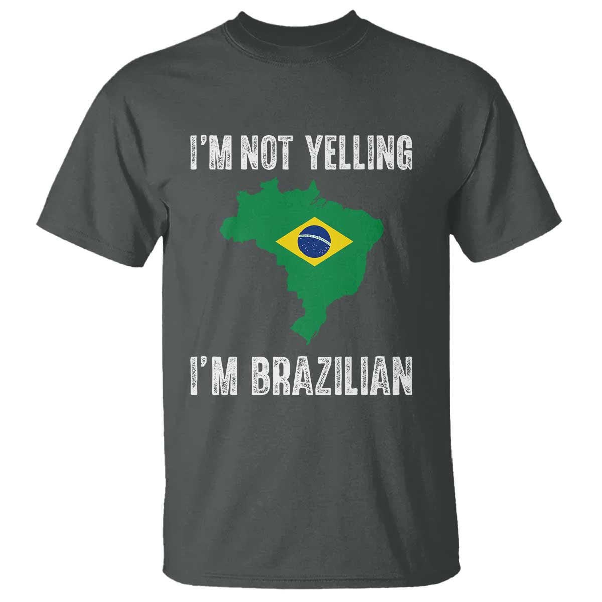 I'm Not Yelling I'm Brazilian T Shirt Funny Brazil Pride