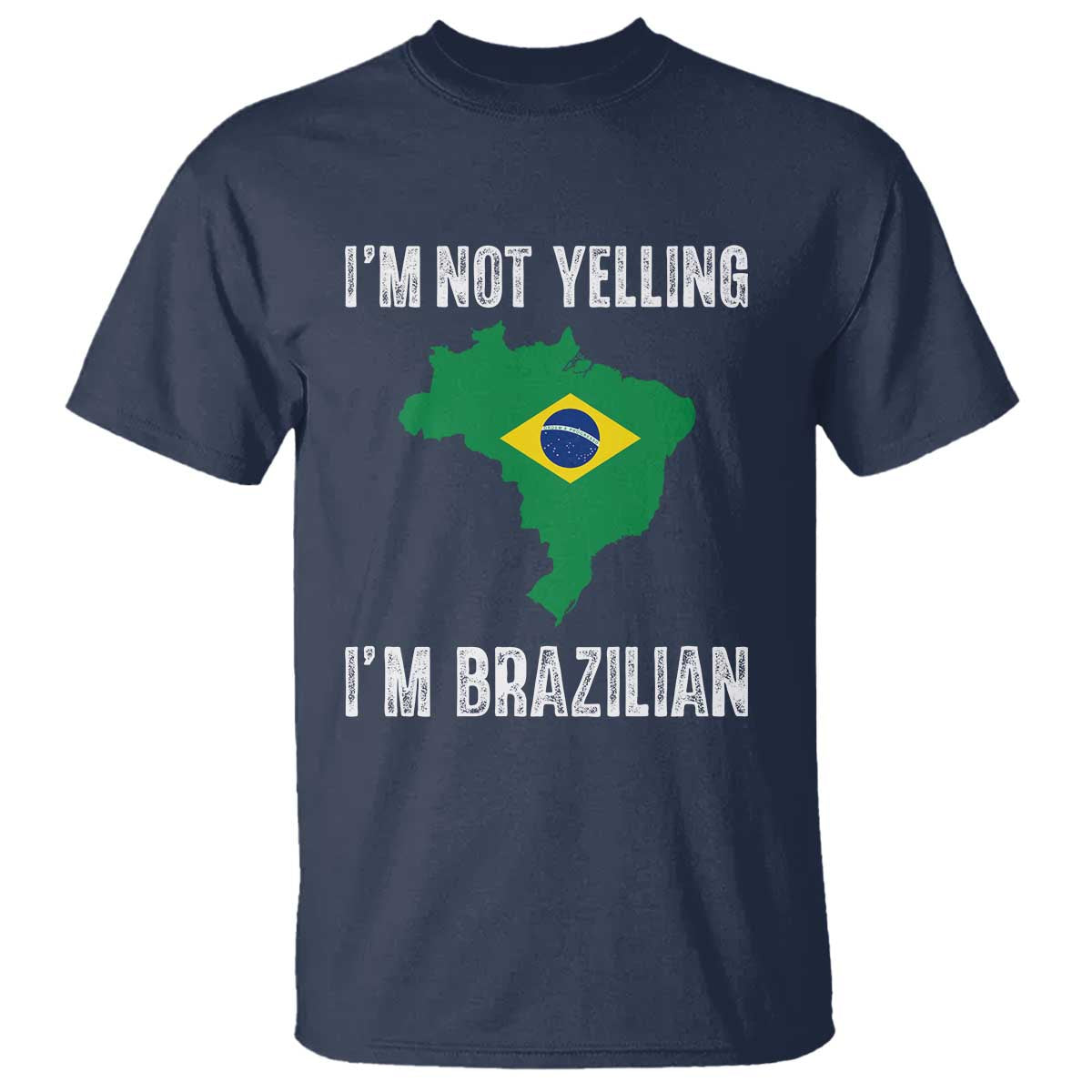 I'm Not Yelling I'm Brazilian T Shirt Funny Brazil Pride