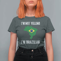 I'm Not Yelling I'm Brazilian T Shirt For Women Funny Brazil Pride