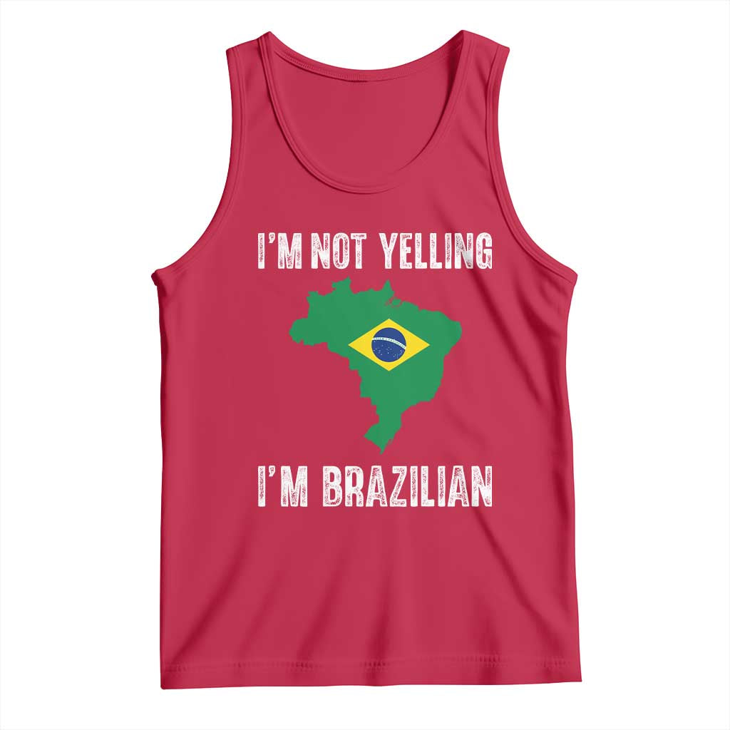I'm Not Yelling I'm Brazilian Tank Top Funny Brazil Pride