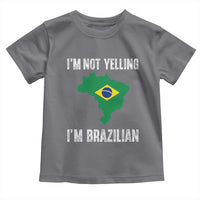 I'm Not Yelling I'm Brazilian Toddler T Shirt Funny Brazil Pride