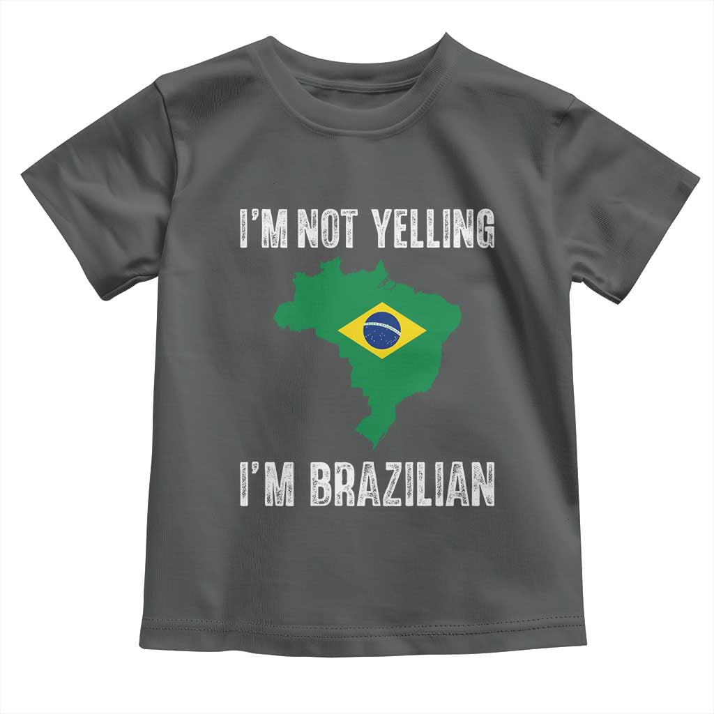 I'm Not Yelling I'm Brazilian Toddler T Shirt Funny Brazil Pride