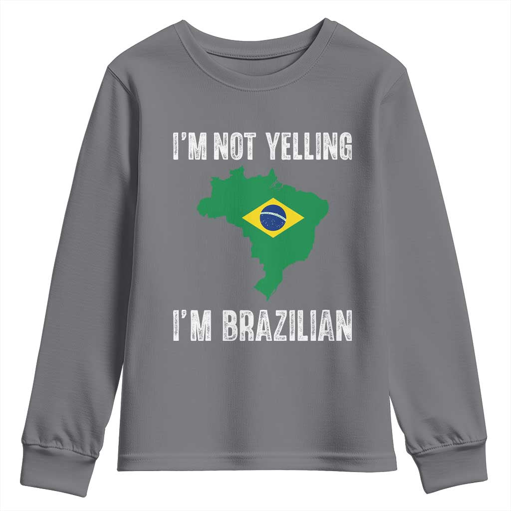 I'm Not Yelling I'm Brazilian Youth Sweatshirt Funny Brazil Pride