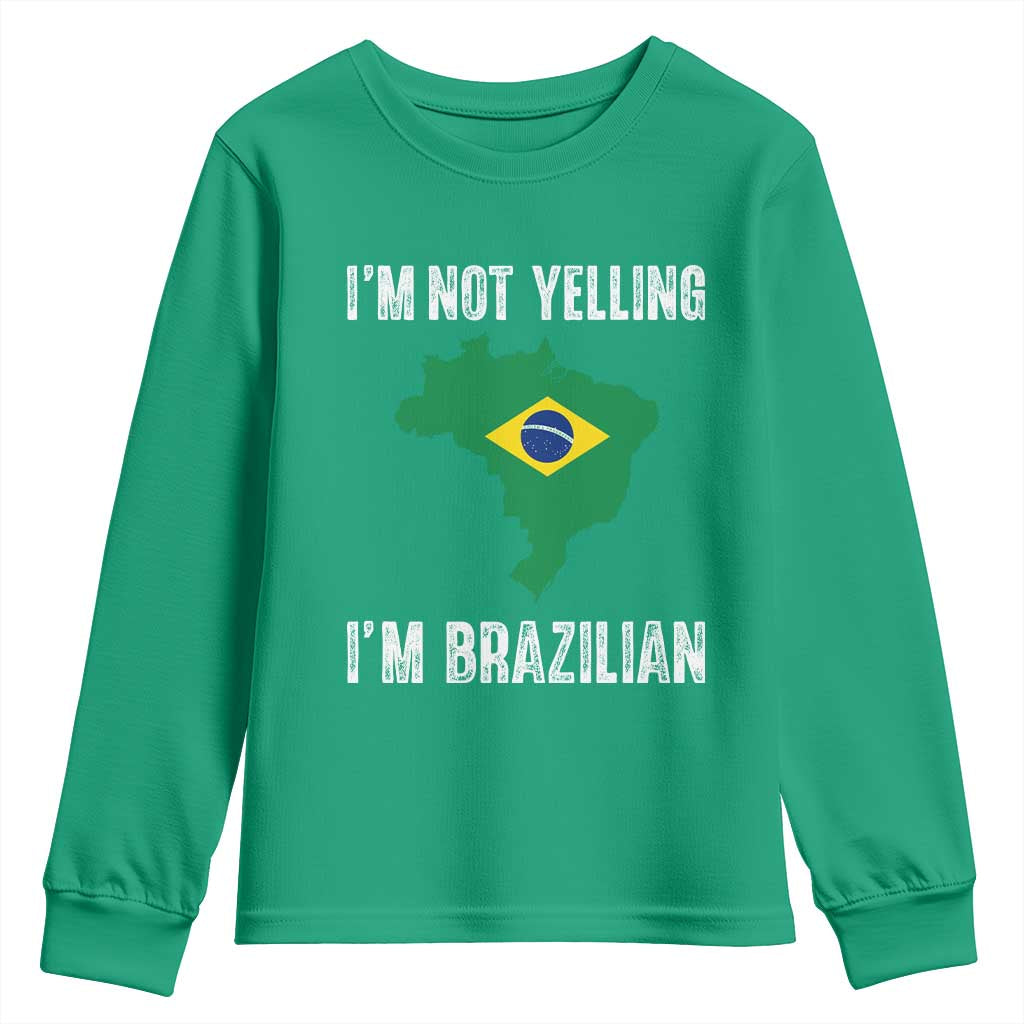 I'm Not Yelling I'm Brazilian Youth Sweatshirt Funny Brazil Pride