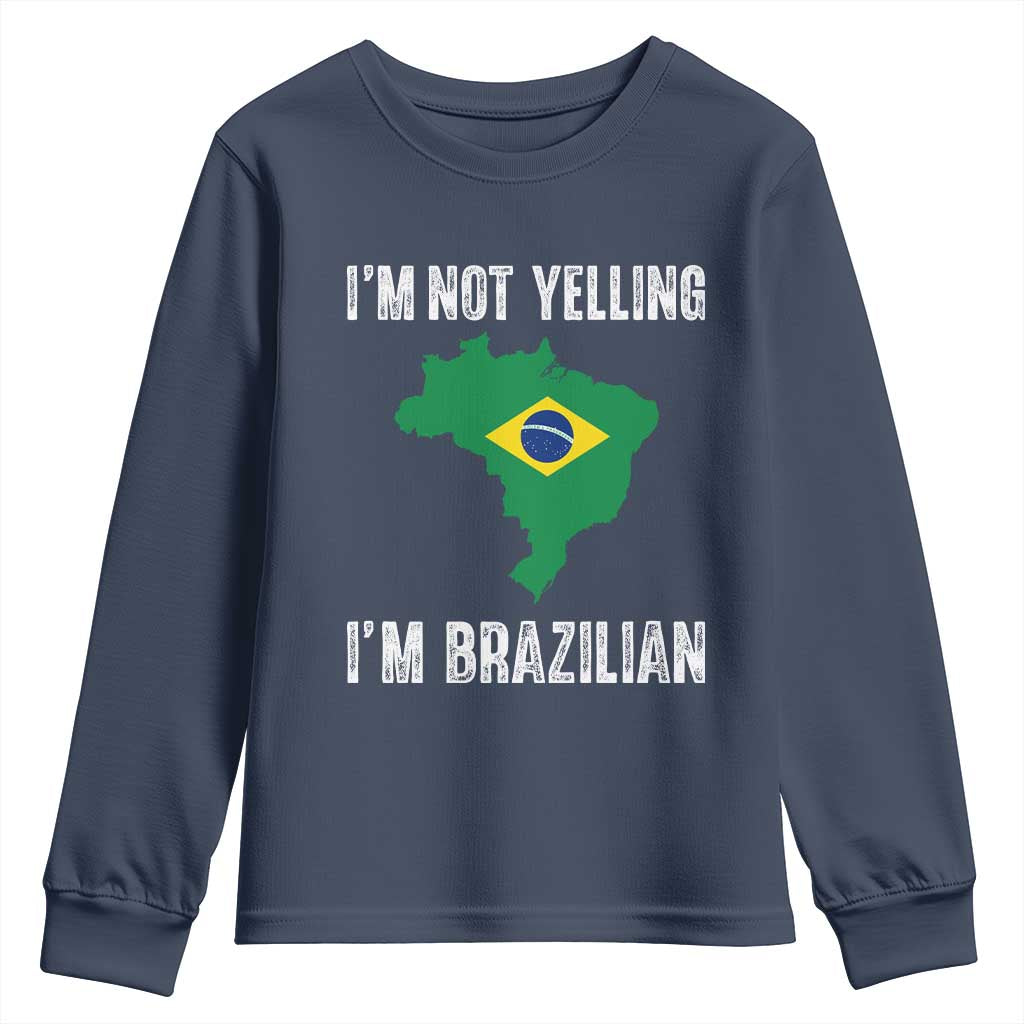 I'm Not Yelling I'm Brazilian Youth Sweatshirt Funny Brazil Pride