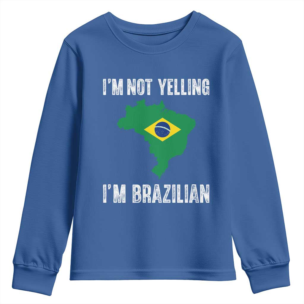 I'm Not Yelling I'm Brazilian Youth Sweatshirt Funny Brazil Pride
