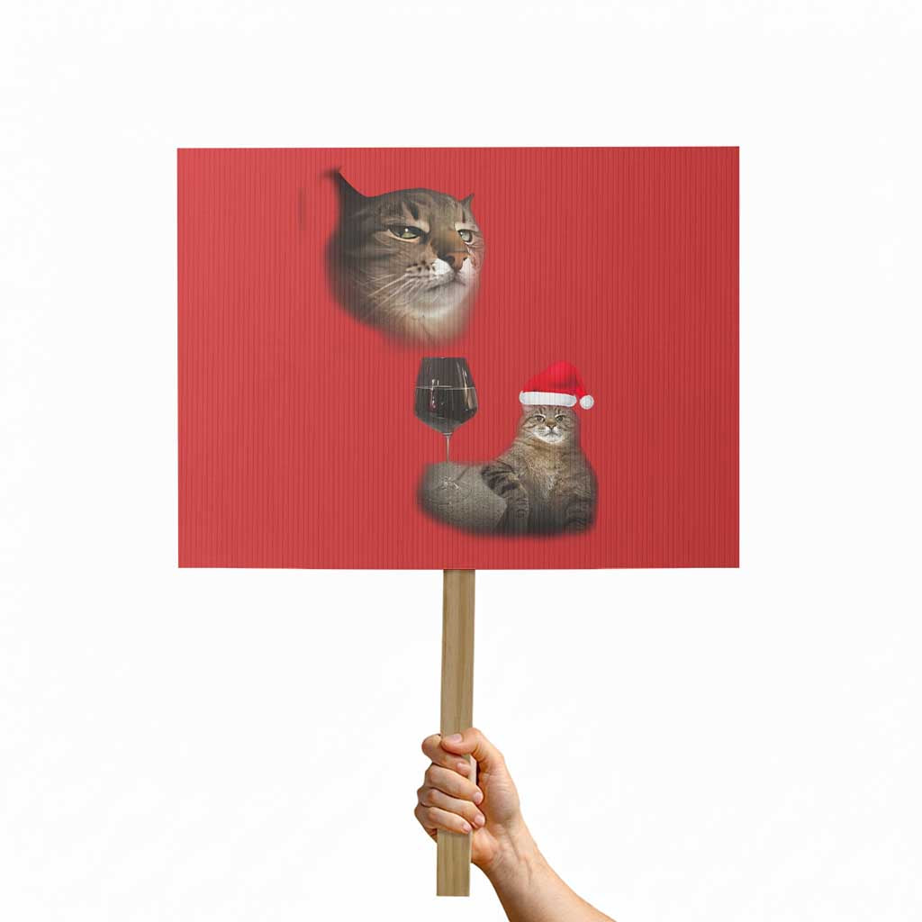 Funny Cat Christmas Protest Sign Cats Drinking Wine Oddly Specific Meme - Wonder Print Shop