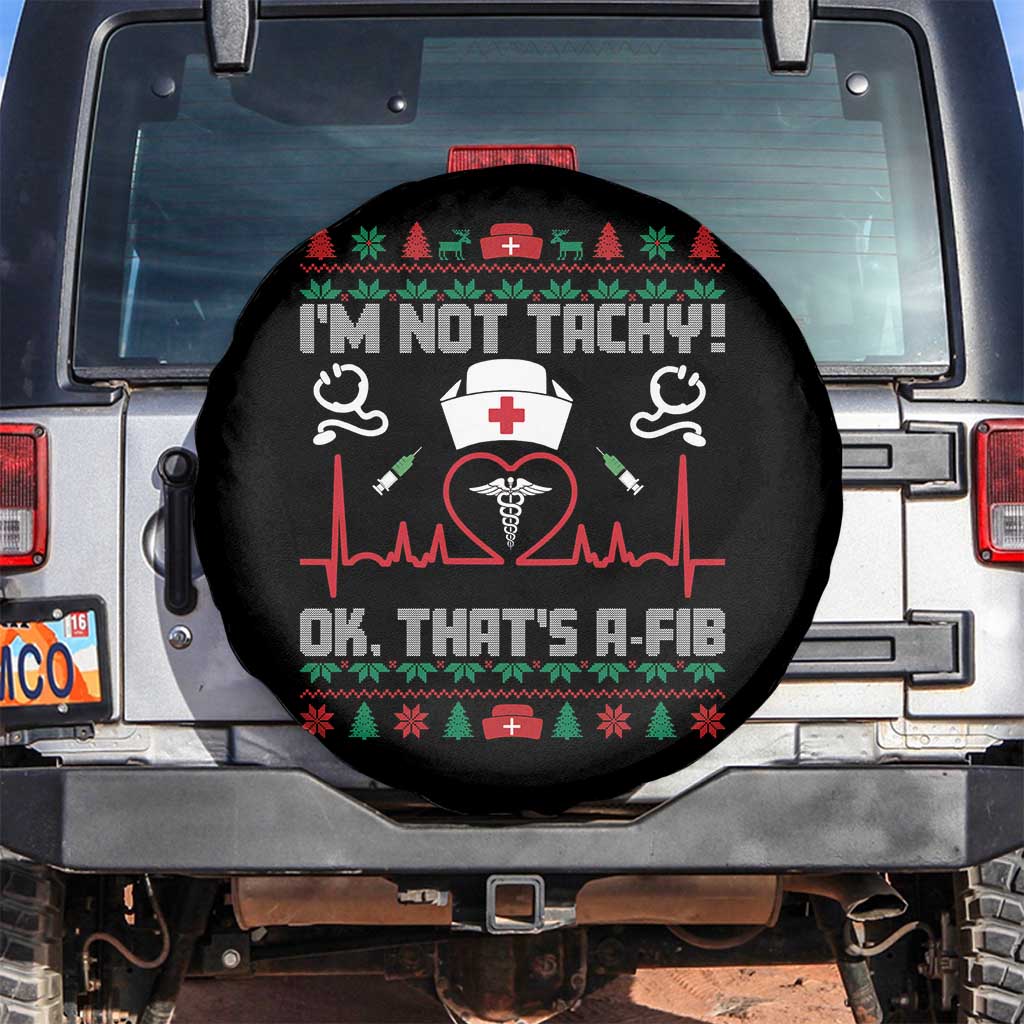 Funny Nurse Christmas Spare Tire Cover I Am Not Tachy Ok That Is A Fib - Wonder Print Shop