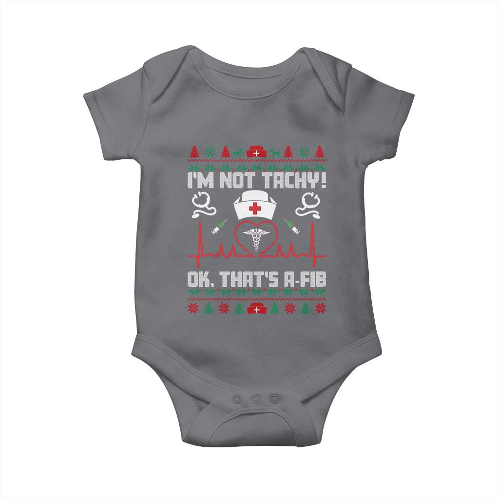 Funny Nurse Christmas Baby Onesie I Am Not Tachy Ok That Is A Fib - Wonder Print Shop