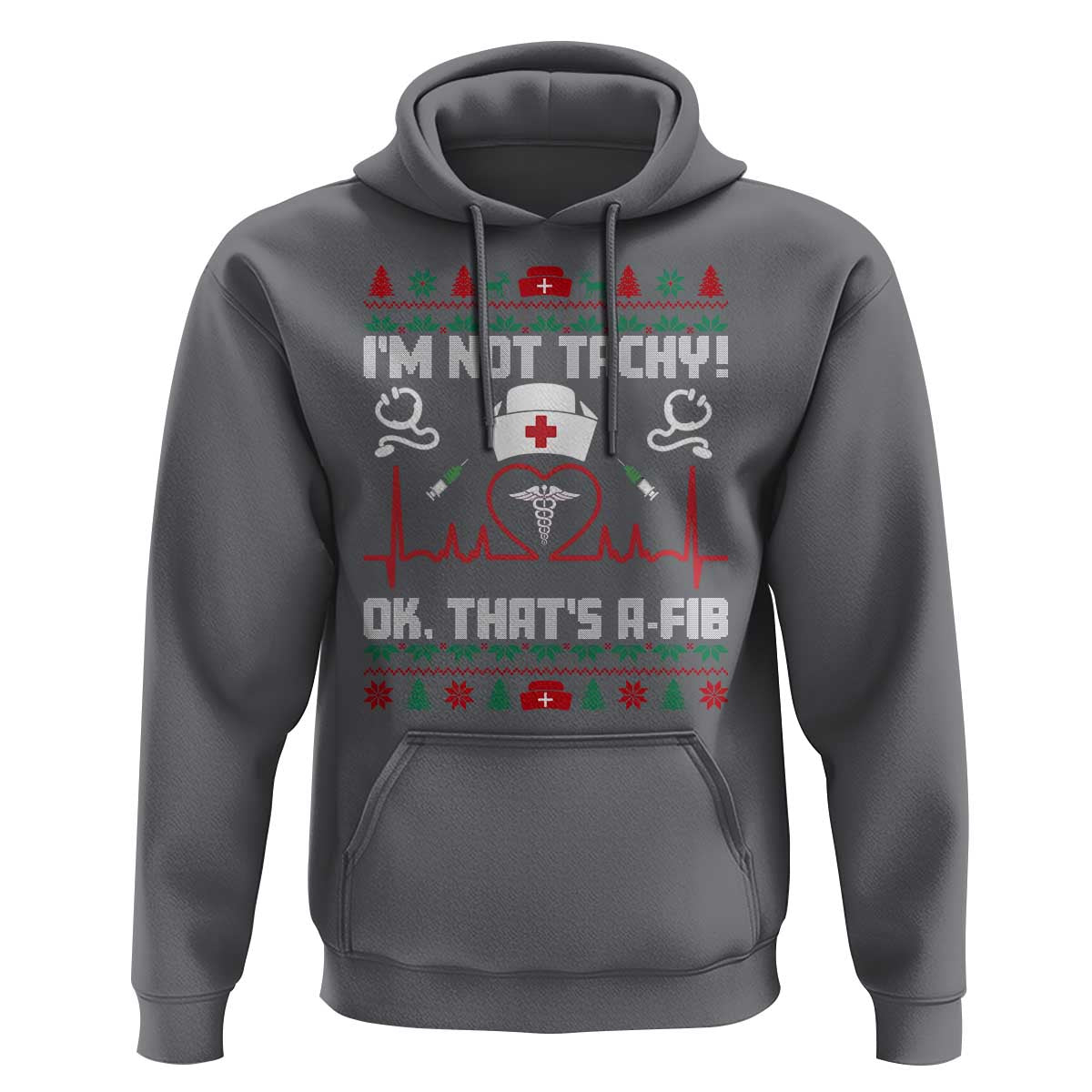 Funny Nurse Christmas Hoodie I Am Not Tachy Ok That Is A Fib - Wonder Print Shop
