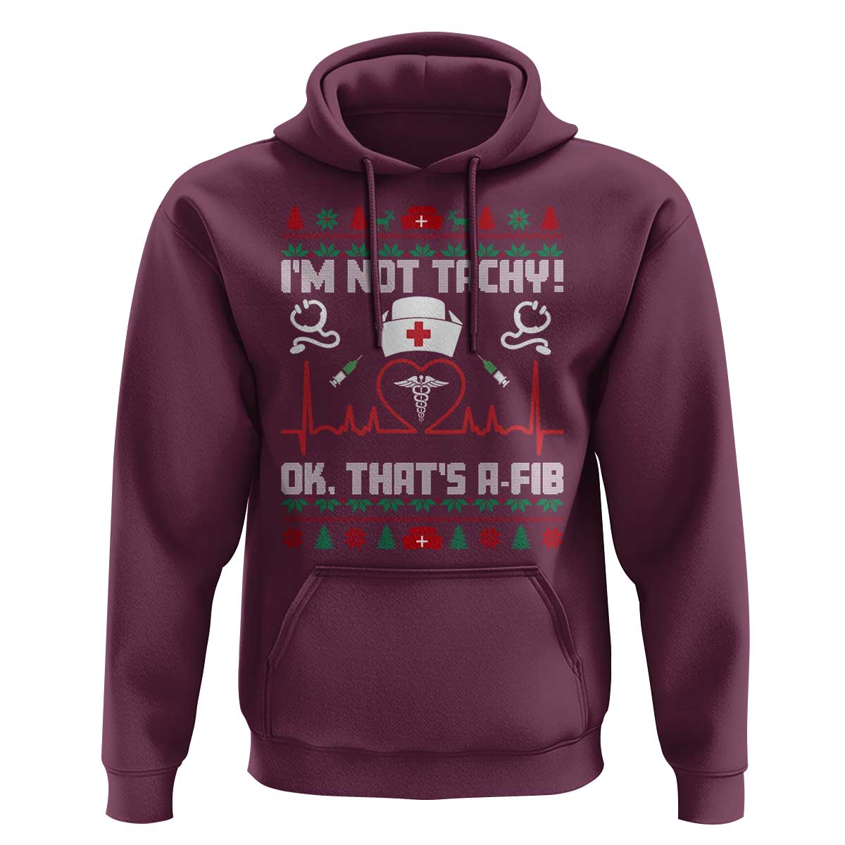 Funny Nurse Christmas Hoodie I Am Not Tachy Ok That Is A Fib - Wonder Print Shop