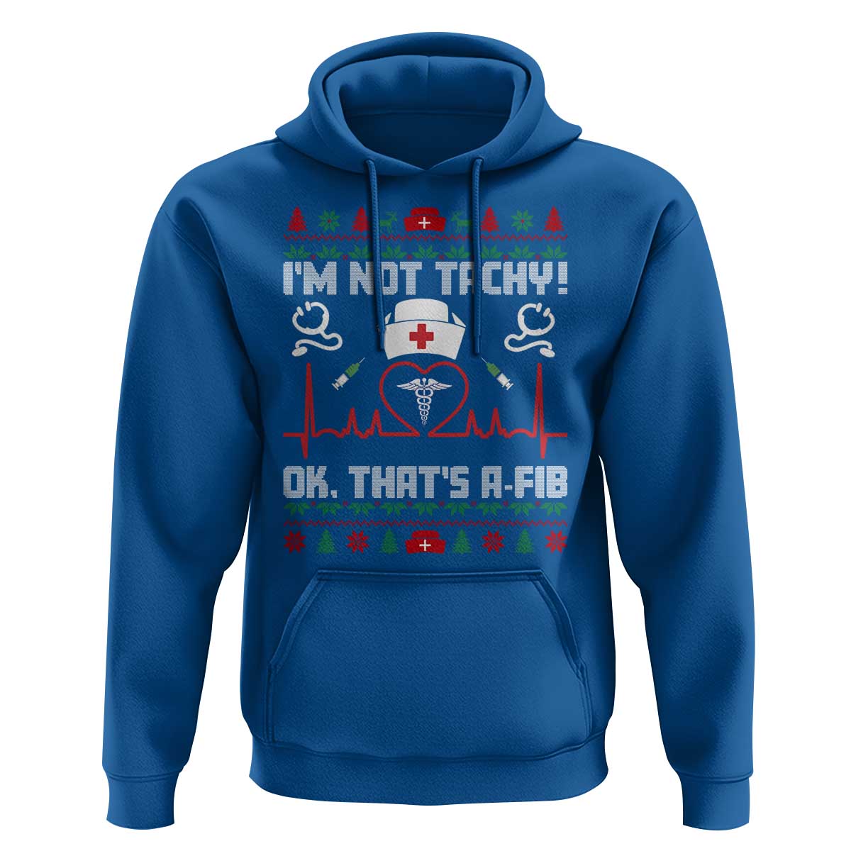 Funny Nurse Christmas Hoodie I Am Not Tachy Ok That Is A Fib - Wonder Print Shop