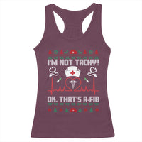 Funny Nurse Christmas Racerback Tank Top I Am Not Tachy Ok That Is A Fib - Wonder Print Shop