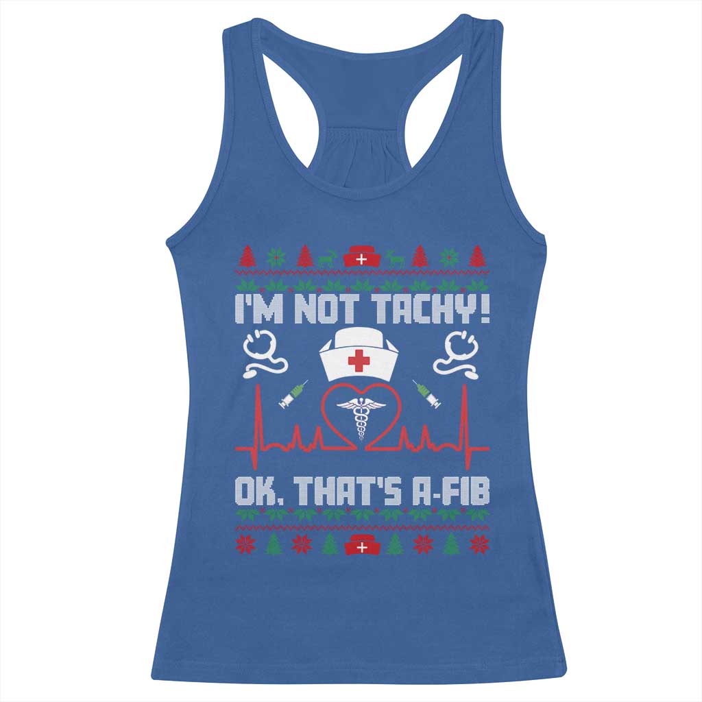Funny Nurse Christmas Racerback Tank Top I Am Not Tachy Ok That Is A Fib - Wonder Print Shop